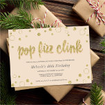 Pop Fizz Clink Champagne Bubbles | INBJUDNINGSKORT<br><div class="desc">Roligt och festlig inbjudan med ett glam...  Den här designen har skript och bubblor i roligt faux guld glitter! Det skulle vara en inbjudan till perfekt om en julfest,  vuxens födelsedagsfest,  årsdagen party,  eller till och med pension party!</div>