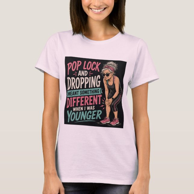 Pop Lock and Drop Åldrande Tränings T-shirt för Kv (Framsida)