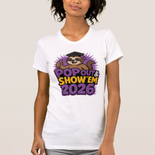 Pop Out & Show 'Em 2026 Sengsgradueringsdesign T Shirt