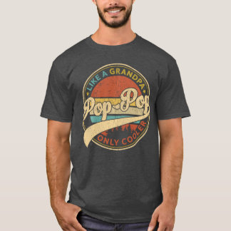 Pop Pop Like A Grandpa Only Cooler Retro PopPop Fa T Shirt