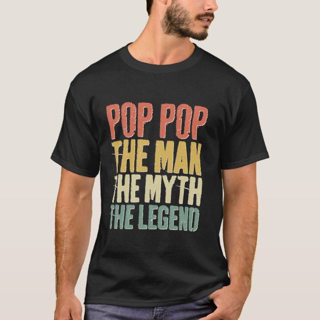 Pop pop, mannen, myten, legend Fars dag T Shirt (Framsida)