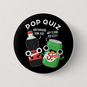 Pop Quiz Funny Soda Pop Pun Mörk BG Knapp
