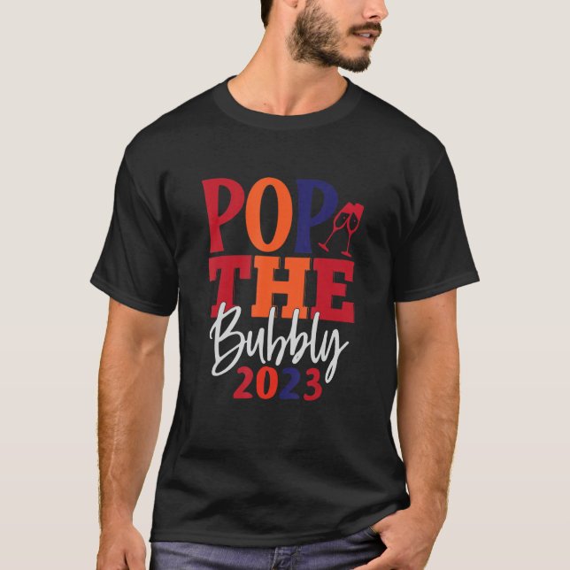 Pop The Bubbly 2023 Apparel T Shirt (Framsida)