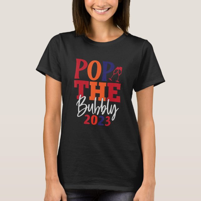 Pop The Bubbly 2023 Apparel T Shirt (Framsida)