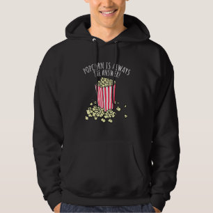 Popcorn är alltid svaret hoodie