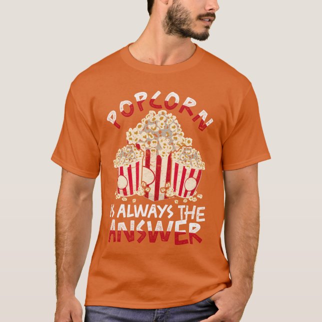 Popcorn är alltid svaret "Lustigt popcorn-flicka" T Shirt (Framsida)