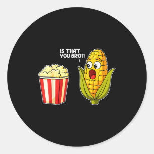 Popcorn Är Det Du Bro Corn Rolig Mat Punsarkasm Runt Klistermärke