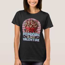 popcorn är min valentin t shirt