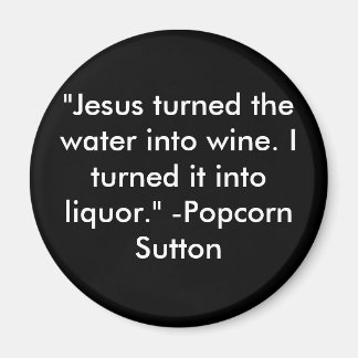 Popcorn Sutton Magnet
