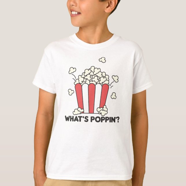 Popcorn Whats Poppin Funny Sayed T Shirt (Framsida)