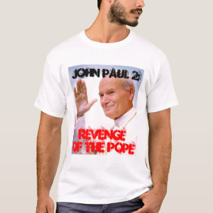 Pope John Paul 2: , RevengeOf popen T-shirt