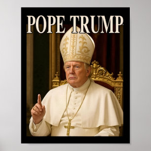 Pope Trump Funny President Trump deklarerar sig sj Poster