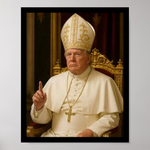Pope Trump Funny President Trump Poster