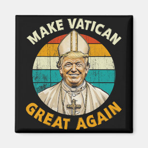 Pope Trump-ordförande Trump vill vara N Magnet