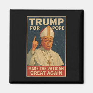 Pope Trump-ordförande Trump vill vara N Magnet