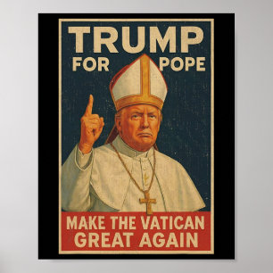 Pope Trump-ordförande Trump vill vara N Poster
