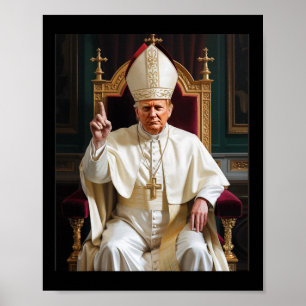Pope Trump-ordförande Trump vill vara N Poster