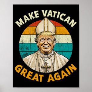 Pope Trump-ordförande Trump vill vara N Poster