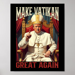 Pope Trump-ordförande Trump vill vara N Poster