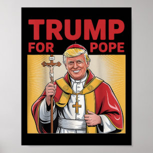 Pope Trump-ordförande Trump vill vara N Poster