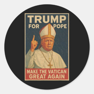 Pope Trump-ordförande Trump vill vara N Runt Klistermärke