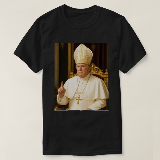 Pope Trump Shirt - Lustigt "Trump Wants to be Pope T Shirt (Design framsida)