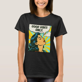 Popkonst ”Endast bra vibrationer” T Shirt