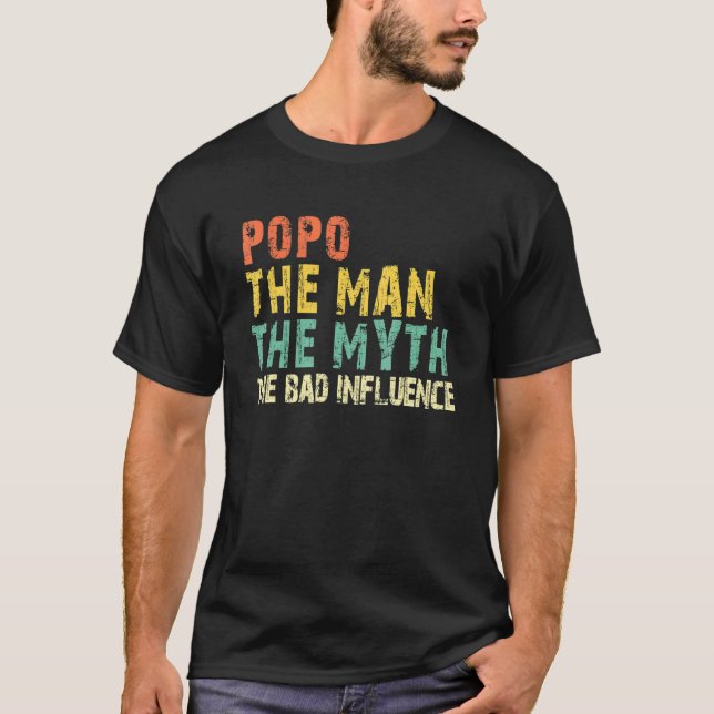 Popo The Man The Myth The Bad Influence Funny Vint T Shirt (Framsida)