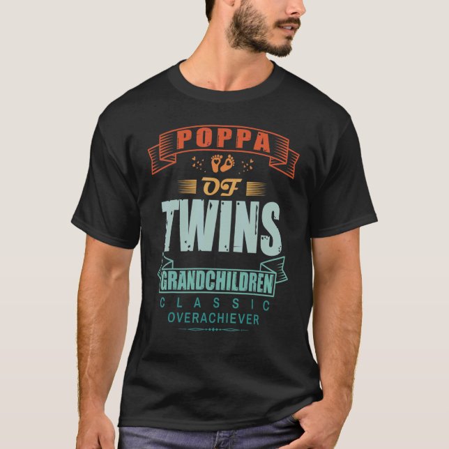 Poppa of Twin Grandchildren Classic Overachiever R T Shirt (Framsida)