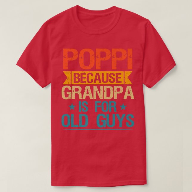 Poppi för morfar är för gamla killar. t shirt (Design framsida)