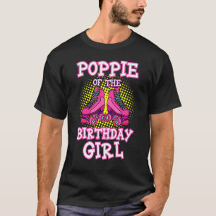 Poppie of the Birthday Girl Roller Skates Bday Ska T Shirt