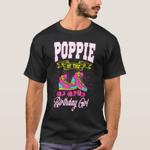 Poppie of the Birthday Girl Roller Skates Bday Ska T Shirt