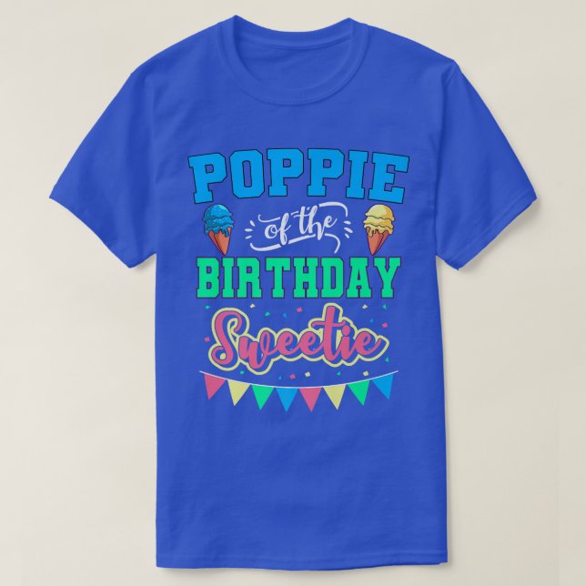Poppie of the Birthday Sweets Ice Cream Bday Part T Shirt (Design framsida)