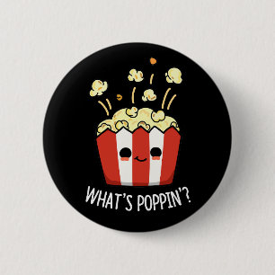Poppin Funny Popcorn Pun Mörk BG Knapp