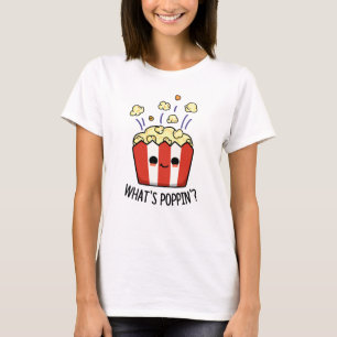 Poppin Funny Popcorn Pun T Shirt