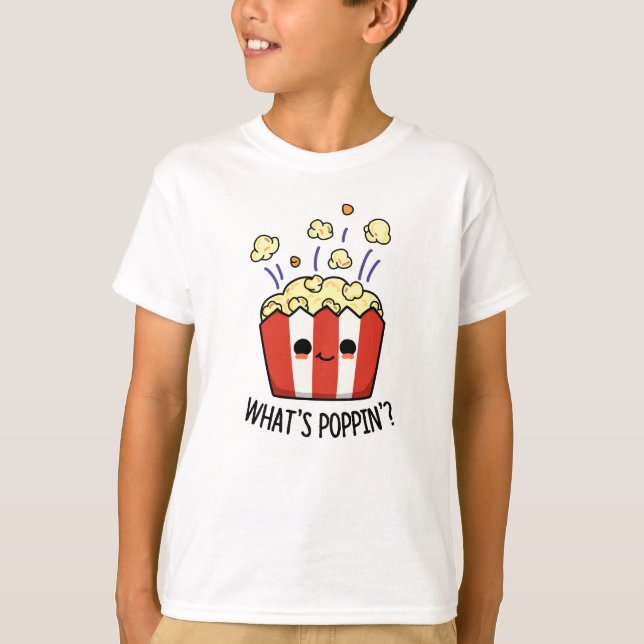 Poppin Funny Popcorn Pun T Shirt (Framsida)