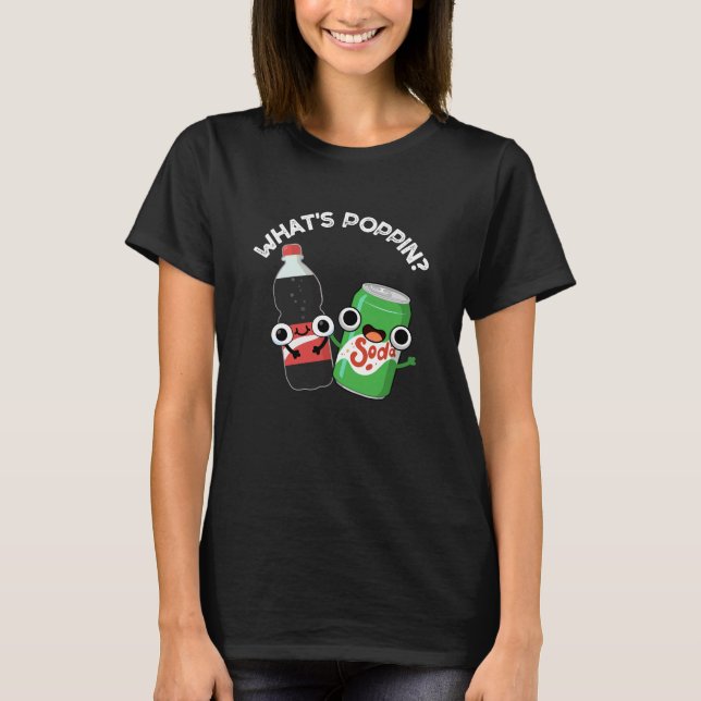 Poppin Funny Soda Pop Pun Mörk BG T Shirt (Framsida)