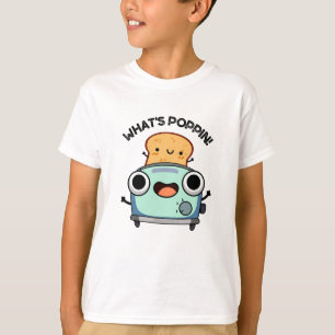 Poppin Funny Toast Pun T Shirt