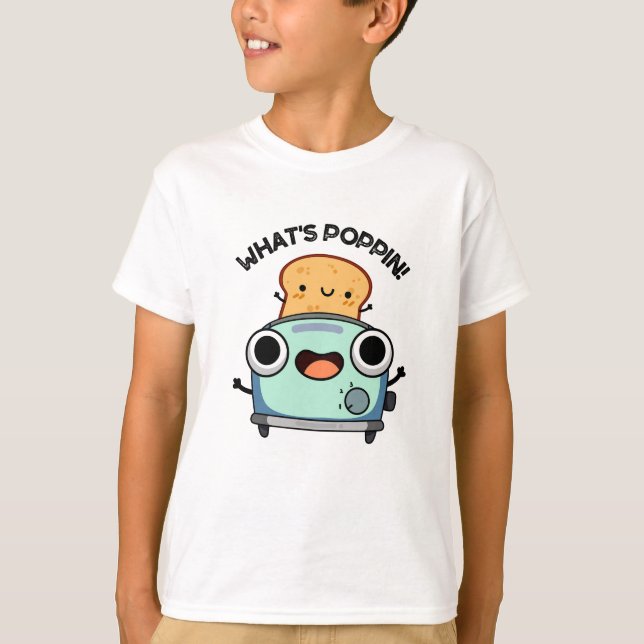 Poppin Funny Toast Pun T Shirt (Framsida)
