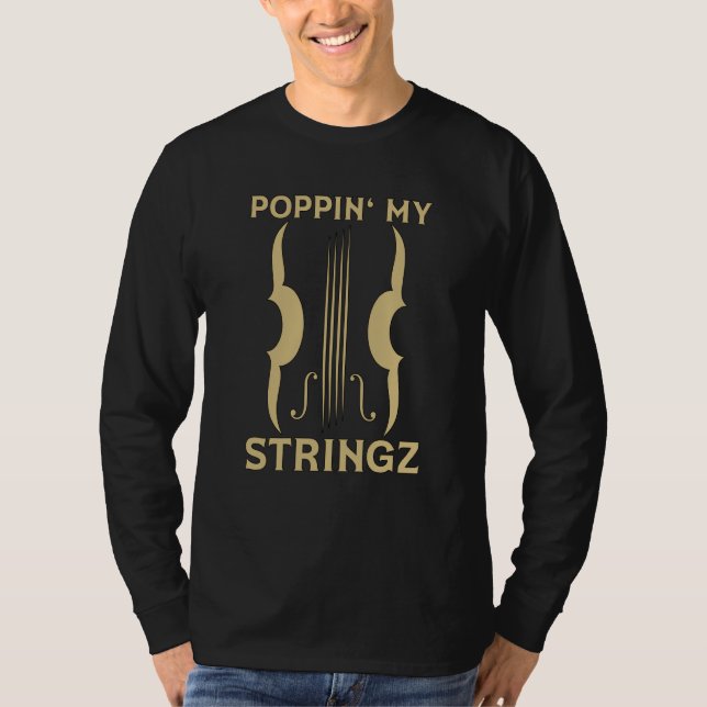 Poppin' My Stringz Violin Player Musical Music Vio T Shirt (Framsida)