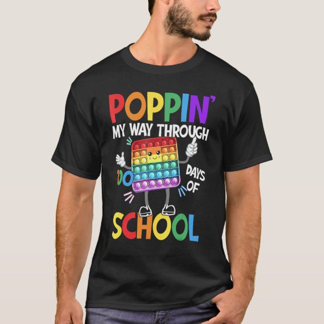 Poppin' My Way Through 100 Days Of School Fidget 1 T Shirt (Framsida)