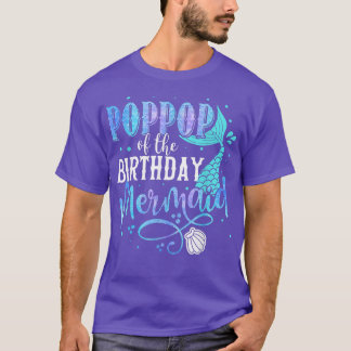 Poppop Of The Birthday Mermaid Family Matching Par T Shirt