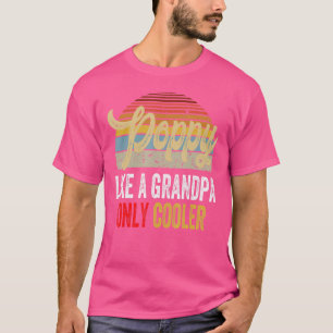 Poppy as a Grandpa Only Cooler Pappa Definition R T Shirt