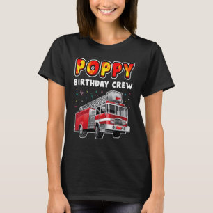 Poppy Birthday Crew Party Fire Lastbil Boy Kids Fi T Shirt