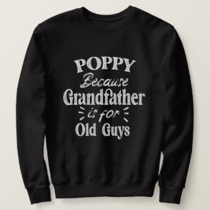 Poppy Farfar är till Gamla killar Fars dag Lång Ärmad Tröja