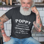 Poppy | Farfar är till Gamla killar Fars dag T Shirt<br><div class="desc">Farfar är för gammal manar,  så han är Poppy istället! Den här fantastisk-offertskjortan är perfekt för Fars dag,  födelsedagar eller för att fira en ny morfar eller morfar att bli. Design innehåller ordspråket "Poppy,  ty farfar är för gamla killar" i vitt.</div>