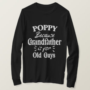 Poppy Farfar är till Gamla killar Fars dag T Shirt