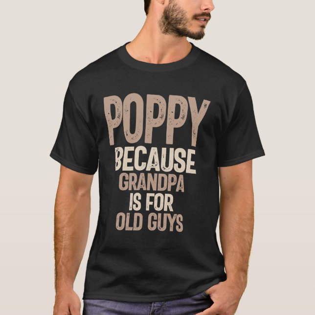 Poppy, för morfar är till Gamla killar T Shirt (Framsida)