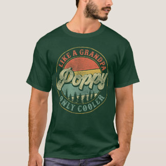 Poppy Like a Grandpa Only Cooler Vintage Retro Pop T Shirt