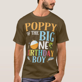 Poppy of the Big One Birthday Fisher Boy Grandson T Shirt